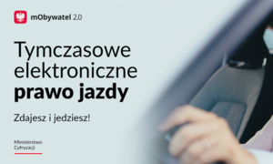 Zdjęcie jest plakatem promującym kampanię. Widać na nim wnętrze samochodu i siedzącą za kierownicą kobietę mającą zapięte pasy, kobieta się uśmiecha ma założoną białą bluzkę a na to marynarkę w kolorze różowym. Pozostałą część tła jest rozmyta w kolorze szarym. W górnym lewym roku widnieje napis mObywatel 2.0 natomiast obok napisu jest orzełek na czerwonym tle. Pod spodem napis Tymczasowe elektroniczne prawo jazdy , pod tym napisem kolejny zdajesz i jedziesz. Na samym dole plakatu napis Ministerstwo Cyfryzacji