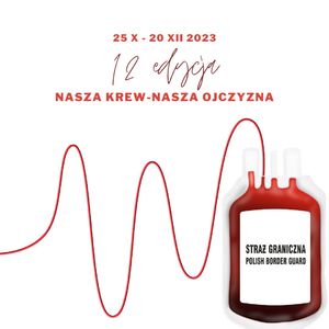 plakat promujący kampania nasza krew nasza ojczyzna widać na nim linię z krwi wychodząca z worka infuzyjnego służącego tak zwanej kroplówki u góry plakatu data obowiązywania całej akcji