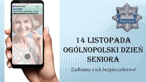 na zdjęciu napis czternasty listopada ogólnopolski dzień seniora zadbajmy o ich bezpieczeństwo po lewej stronie zdjęcia trzymany w dłoni telefon na którym widać twarz seniorki i informację o wiadomości na massangera